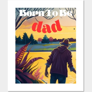 Born to be  Dad Posters and Art